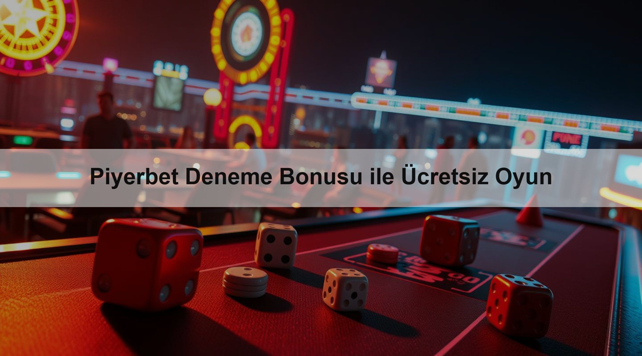 Piyerbet Deneme Bonusu ile Ücretsiz Oyun